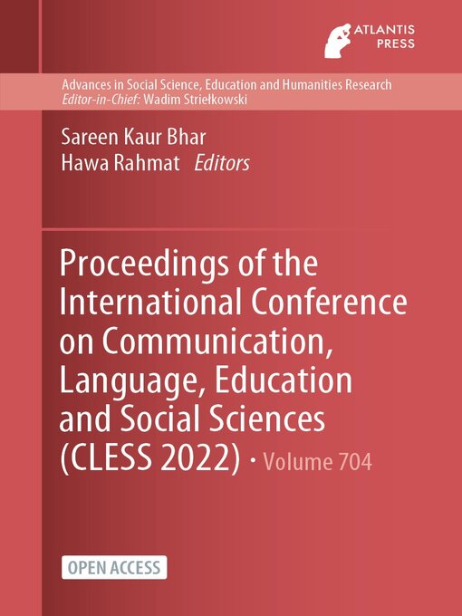 Title details for Proceedings of the International Conference on Communication, Language, Education and Social Sciences (CLESS 2022) by Sareen Kaur Bhar - Available